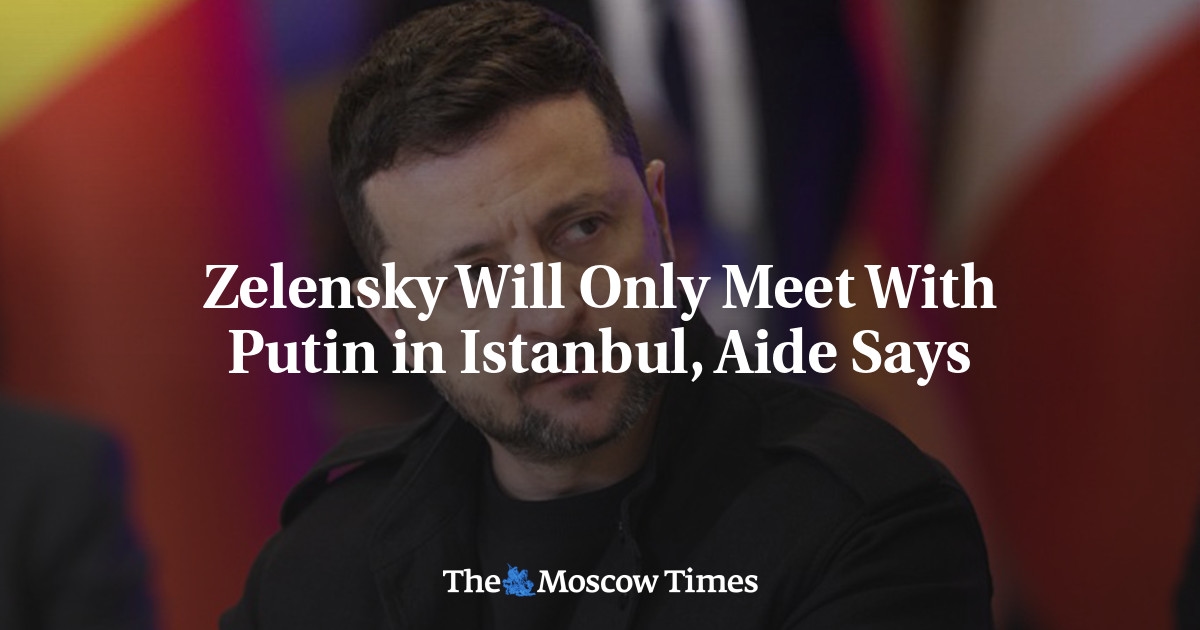 Zelensky só se encontrará com Putin em Istambul, diz assessor