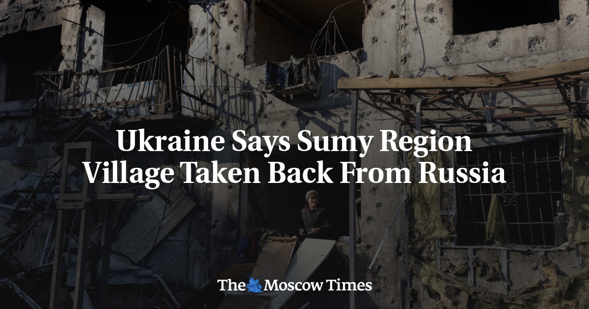 Ukraine Says Sumy Region Village Taken Back From Russia