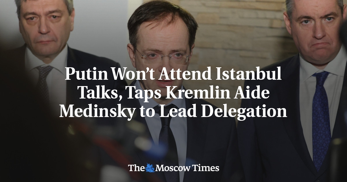 Putin nimmt nicht an den Istanbuler Gesprächen teil und ernennt Kreml-Berater Medinski zum Leiter der Delegation