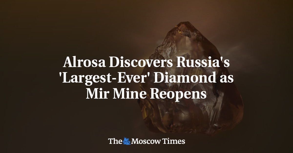 Alrosa odkryła „największy diament w historii” Rosji, gdy kopalnia Mir została ponownie otwarta