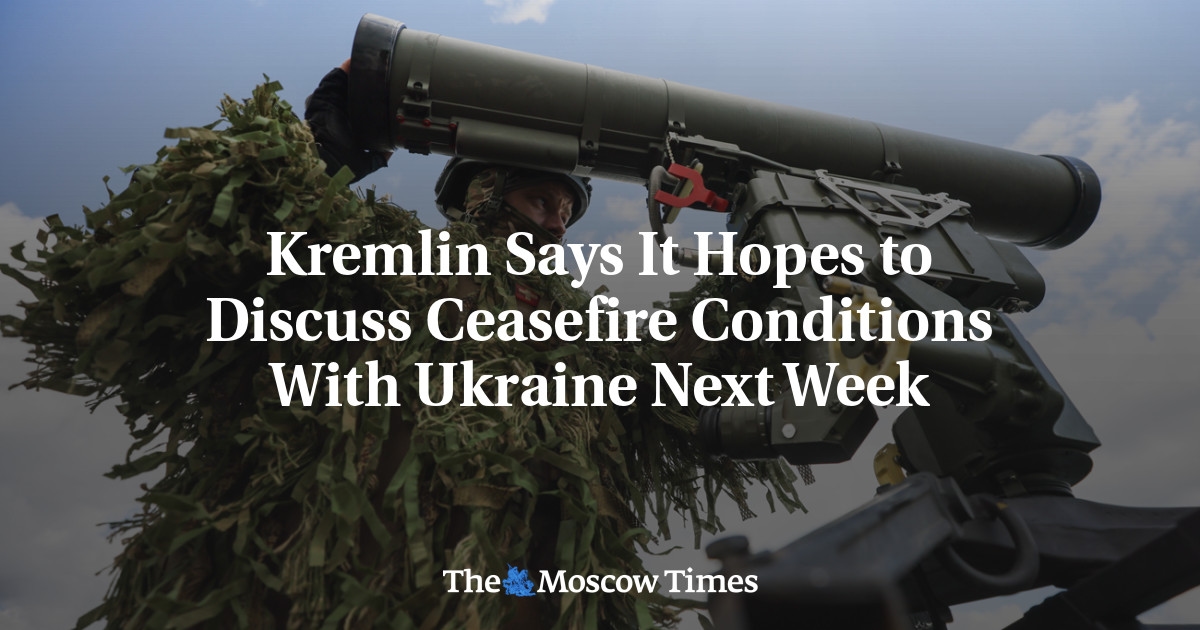 El Kremlin dice que espera discutir las condiciones del alto el fuego con Ucrania la próxima semana.