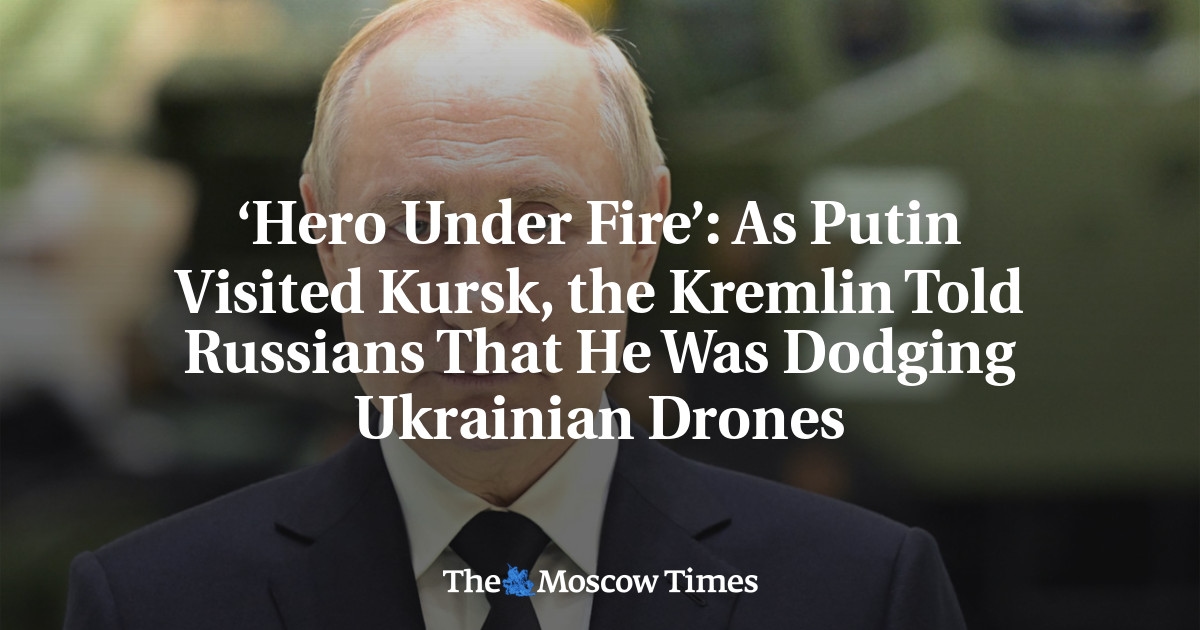 "Héroe bajo fuego": Durante la visita de Putin a Kursk, el Kremlin les dijo a los rusos que estaba esquivando drones ucranianos.